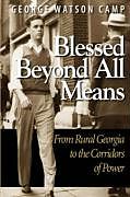 Fester Einband Blessed Beyond All Means: From Rural Georgia to the Corridors of Power von George Watson Camp