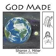 Kartonierter Einband God Made von Sharon J. Miller