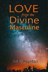 E-Book (epub) Love from the Divine Masculine von Soleil Poynton