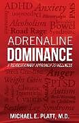 Couverture cartonnée Adrenaline Dominance de Michael E. Platt