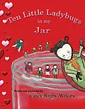 E-Book (epub) Ten Little Ladybugs in my Jar von Carey Rigby-Wilcox