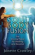 E-Book (epub) Soul Body Fusion von Jonette Crowley