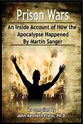E-Book (epub) Prison Wars: An Inside Account of How the Apocalypse Happened By Martin Sanger von John Kenneth Press, Martin Sanger