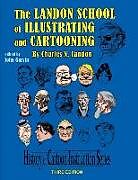 Kartonierter Einband The Landon School of Illustrating and Cartooning von John C. Garvin, Charles N. Landon