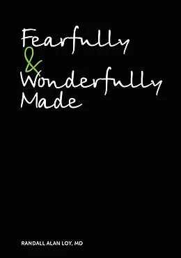 E-Book (epub) Fearfully & Wonderfully Made von Randall Loy M. D.