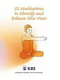 E-Book (epub) 22 Meditations to Identify & Release Your Fears von Kundalini Research Institute