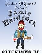 Kartonierter Einband Jamie Hardrock, Chief Mining Elf von Joseph Moore