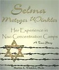 E-Book (epub) Selma Metzger Winkler: Her Experience in Nazi Concentration Camp von Martin Winkler