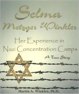 E-Book (epub) Selma Metzger Winkler: Her Experience in Nazi Concentration Camp von Martin Winkler