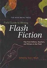 Kartonierter Einband The Rose Metal Press Field Guide to Writing Flash Fiction von Tara L. Masih