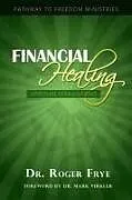 Kartonierter Einband Financial Healing - Spiritual Foundations von Roger L Frye
