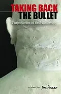 E-Book (epub) Taking Back the Bullet von Jim Potter