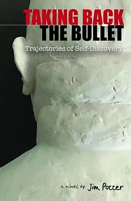 E-Book (epub) Taking Back the Bullet von Jim Potter