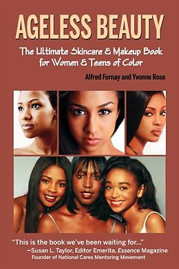 Kartonierter Einband Ageless Beauty: The Ultimate Skincare & Makeup Book for Women & Teens of Color von Alfred Fornay, Yvonne Rose