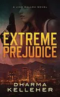 E-Book (epub) Extreme Prejudice von Dharma Kelleher
