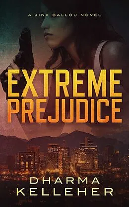 E-Book (epub) Extreme Prejudice von Dharma Kelleher