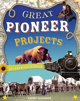 E-Book (pdf) Great Pioneer Projects von Rachel Dickinson