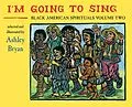 E-Book (pdf) I'm Going to Sing, Black American Spirituals, Volume Two von Ashley Bryan