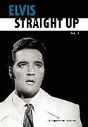 Kartonierter Einband Elvis-Straight Up, Volume 1, By Joe Esposito and Joe Russo von Joe Esposito, Joe Russo