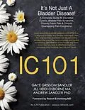 E-Book (epub) IC 101: It's Not Just A Bladder Disease von Jill Heidi Osborne, Andrew Sandler, Gaye Grissom Sandler