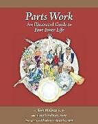 Fester Einband Parts Work: An Illustrated Guide to Your Inner Life von Lauri Holmes Msw, Tom Holmes