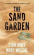 E-Book (epub) The Sand Garden (Dana Forsythe Mysteries, #1) von Stan Jones, Mary Wasche