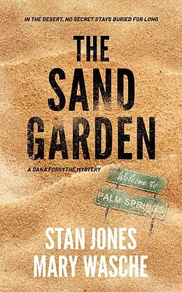 E-Book (epub) The Sand Garden (Dana Forsythe Mysteries, #1) von Stan Jones, Mary Wasche