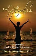 E-Book (epub) The Optimal Life, Empowering Health, Healing & Longevity von Stephen C. Bizal