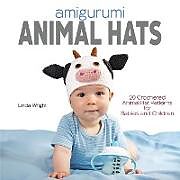 Couverture cartonnée Amigurumi Animal Hats de Linda Wright