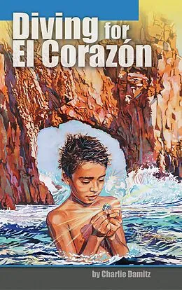 E-Book (epub) Diving for El Corazon von Charlie Damitz