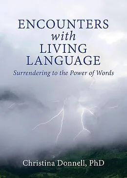 E-Book (epub) Encounters with Living Language: Surrendering to the Power of Words von Donnell Christina
