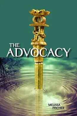 E-Book (epub) The Advocacy von Melissa Fischer