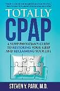 Couverture cartonnée Totally CPAP: A Sleep Physician's Guide to Restoring Your Sleep and Reclaiming Your Life de Steven Y. Park