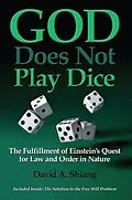 E-Book (epub) God Does Not Play Dice: The Fulfillment of Einstein's Quest for Law and Order in Nature von David Ph. D. Shiang