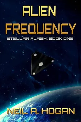 E-Book (epub) Alien Frequency: Stellar Flash Book One von Neil A. Hogan