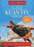 Textkarten / Symbolkarten Wild Kuan Yin Oracle - Pocket Edition von Alana (Alana Fairchild) Fairchild