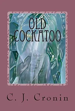 E-Book (epub) Old Cockatoo von C. J. Cronin