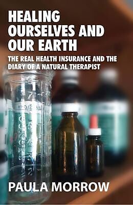 eBook (epub) Healing Ourselves and Our Earth de Paula Morrow