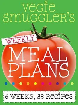 E-Book (epub) Vegie Smuggler's Weekly Meal Plans von Wendy Blume