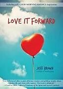 Couverture cartonnée Love It Forward de Jeff Brown