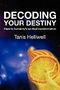 Kartonierter Einband Decoding Your Destiny von Tanis Helliwell