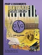Kartonierter Einband Prep 2 Rudiments Ultimate Music Theory von Glory St. Germain