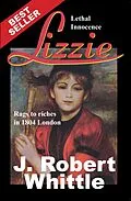 E-Book (epub) Lizzie: Lethal Innocence - Lizzie Series, Book 1 von J. Robert Whittle