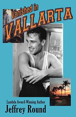 E-Book (epub) Vanished In Vallarta: A Bradford Fairfax Mystery von Jeffrey Round