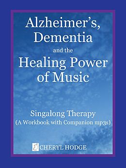 E-Book (epub) Alzheimers, Dementia and the Healing Power of Music von Cheryl Hodge