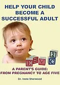 E-Book (epub) Help Your Child Become A Successful Adult von Irene Sherwood