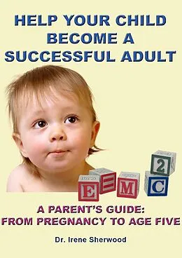 E-Book (epub) Help Your Child Become A Successful Adult von Irene Sherwood