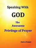 E-Book (epub) Speaking With God: The Awesome Privilege of Prayer von Chris J. Fenner