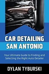 eBook (epub) Car Detailing San Antonio de Dylan Tyburski