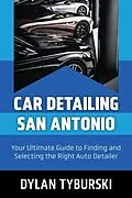 E-Book (epub) Car Detailing San Antonio von Dylan Tyburski